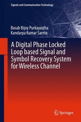 A Digital Phase Locked Loop based Signal and Symbol Recovery System for Wireless Channel - Signals and Communication Technology (Hardback)