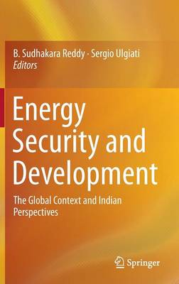 Energy Security and Development: The Global Context and Indian Perspectives (Hardback)