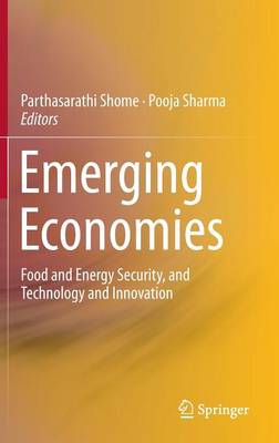 Emerging Economies: Food and Energy Security, and Technology and Innovation (Hardback)