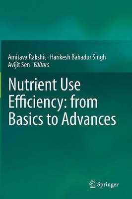 Nutrient Use Efficiency: from Basics to Advances (Hardback)