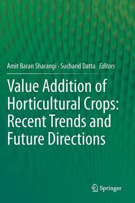 Value Addition of Horticultural Crops: Recent Trends and Future Directions (Hardback)