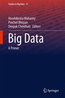 Big Data: A Primer - Studies in Big Data 11 (Hardback)