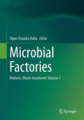 Microbial Factories: Biofuels, Waste treatment: Volume 1 (Hardback)