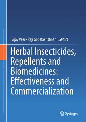 Herbal Insecticides, Repellents and Biomedicines: Effectiveness and Commercialization (Hardback)