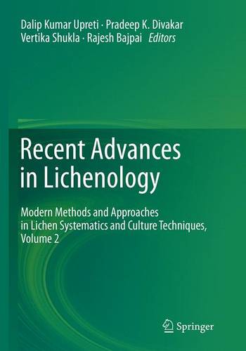 Recent Advances in Lichenology: Modern Methods and Approaches in Lichen Systematics and Culture Techniques, Volume 2 (Paperback)