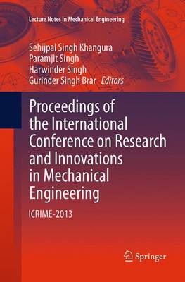 Proceedings of the International Conference on Research and Innovations in Mechanical Engineering: ICRIME-2013 - Lecture Notes in Mechanical Engineering (Paperback)