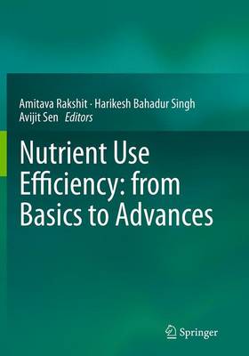Nutrient Use Efficiency: from Basics to Advances (Paperback)