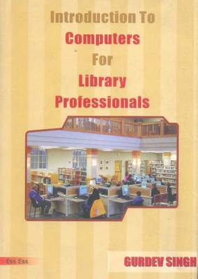 Introduction to Computers for Library Professionals (Hardback)