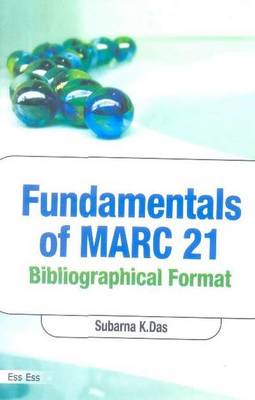 Fundamentals of MARC 21: Bibiliographical Format (Hardback)