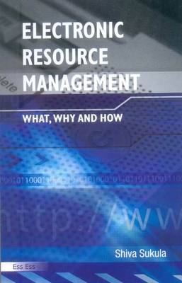 Electronic Resource Management: What, Why & How (Hardback)