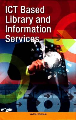 ICT Based Library & Information Services (Hardback)