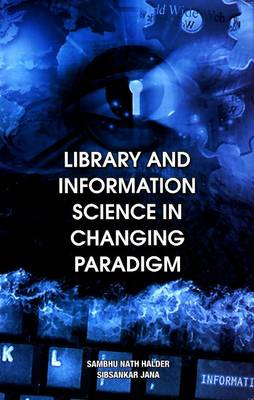 Library & Information Science in Changing Paradigm (Hardback)
