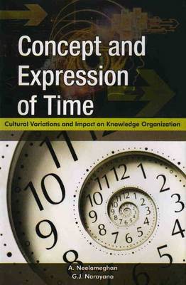 Concept & Expression of Time: Cultural Variations & Impact on Knowledge Organization (Hardback)