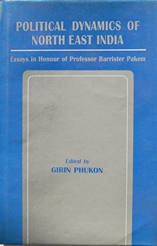 Political Dynamics of North East India (Hardback)