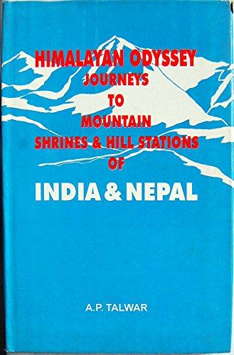 Himalayan Odyssey: Journey to Mountain Shrines and Hill Stations of India and Nepal (Hardback)