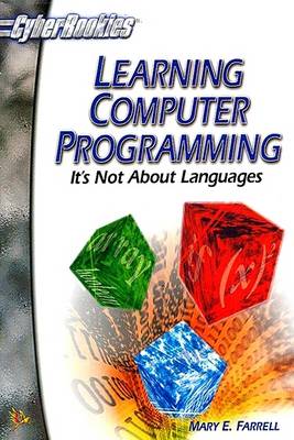Learning Computer Programming:: It's Not About Languages (Paperback)