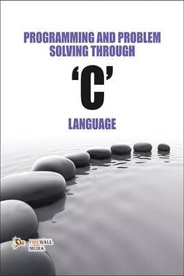 Programming and Problem Solving Through "C" Language (Paperback)