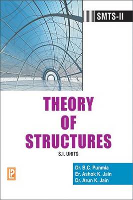Theory Of Structures By Dr B C Punmia Ashok Kumar Jain - theory of structures in s i units paperback