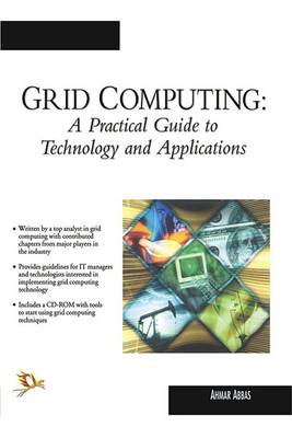 Grid Computing: A Practical Guide to Technology and Applications (Hardback)