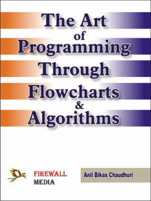 The Art of Programming Through Flowcharts and Algorithms (Paperback)