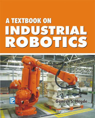 A Textbook of Industrial Robotics (Paperback)