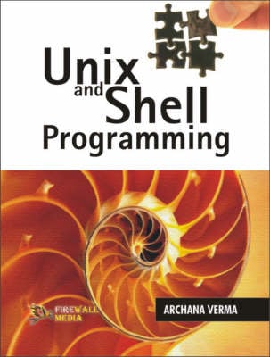 Unix And Shell Programming By Archna Verma | Waterstones