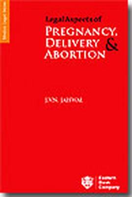 Legal Aspects of Pregnancy, Delivery and Abortion (Hardback)