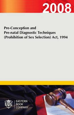 Pre-conception and Pre-natal Diagnostic Techniques (prohibition of Sex Selection) Act, 1994 (Paperback)