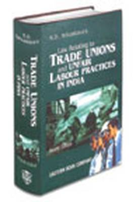 K.D. Srivastava's Law Relating to Trade Unions and Unfair Labour Practices in India: with Supplement (Hardback)