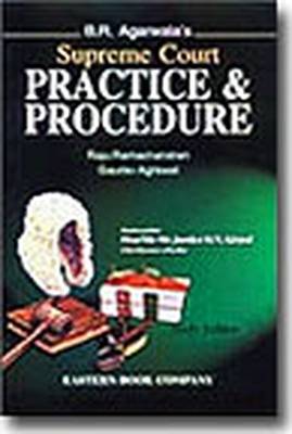 B.R. Agarwala's Supreme Court Practice and Procedure (Hardback)