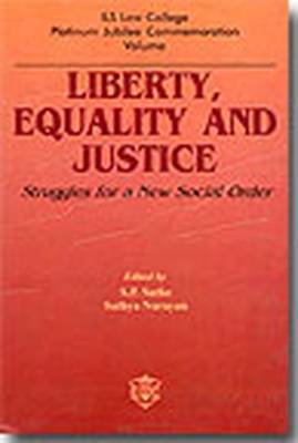 Liberty, Equality and Justice: Struggles for a New Social Order (Hardback)