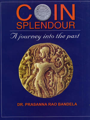 Coin Splendour: A Journey into the Past (Hardback)