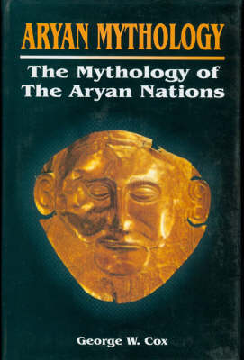 Aryan Mythology: Mythology of the Aryan Nations (Hardback)