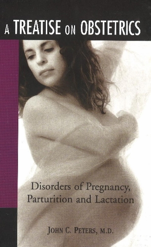 Treatise on Obstetrics: Diseases of Pregnancy, Parturition & Lactation (Paperback)