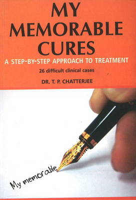 My Memorable Cures: A Step-by-Step Approach to Treatment (Paperback)