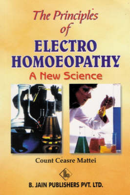 The Principle of Electro-Homoeopathy (Paperback)