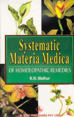 Systematic Materia Medica of Homoeopathic Remedies (Hardback)