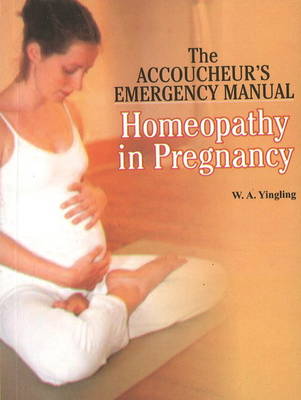Homeopathy in Pregnancy: Accoucher's Emergency Manual (Paperback)
