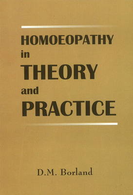 Homoeopathy in Theory & Practice (Paperback)