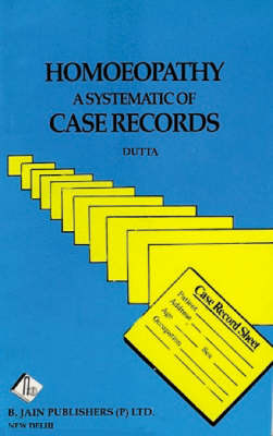 Homoeopathy: A Systematic of Case Records (Paperback)