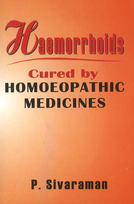 Heamorrhoids: Cured by Homoeopathic Medicines (Paperback)