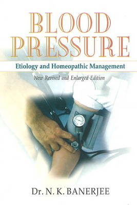 Blood Pressure: Etiology and Homeopathic Management (Paperback)