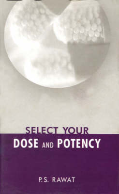 Select Your Doses and Potency (Hardback)