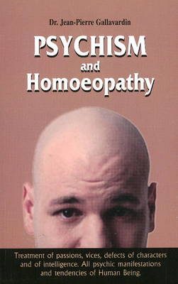 Psychism and Homoeopathy: Treatment of Passions, Vices, Defects of Character and of Intelligence (Paperback)
