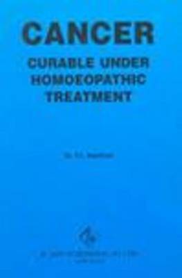 Cancer Curable Under Homoeopathic Treatment (Paperback)
