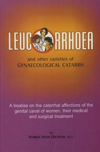 Leucorrhoea: & Other Varieties of Gynaecological Catarrh (Paperback)