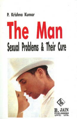 The Man: Sexual Problems & Their Cure (Paperback)