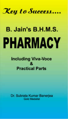 B Jain's BHMS Solved Papers in Pharmacy: Including Viva Voce and Practical (Paperback)