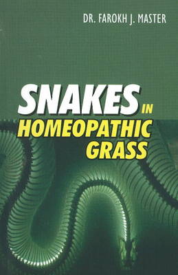 Snakes in Homoeopathic Grass (Paperback)