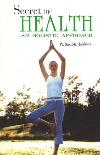 Secret of Health: An Holistic Approach (Paperback)